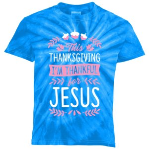 This Thanksgiving Im Thankful For Jesus Cute Christian Gift Kids Tie-Dye T-Shirt