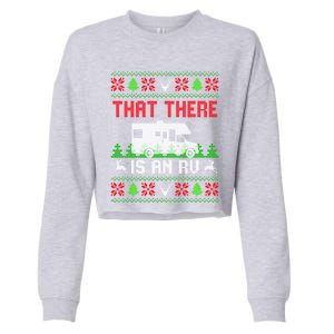 That There Is An Rv Camping Funny Ugly Christmas Campers Gift Cropped Pullover Crew