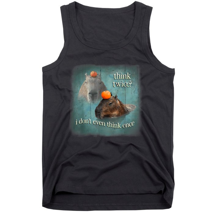 Think Twice? I Don’T Even Think Once Funny Capybara Word Art Tank Top