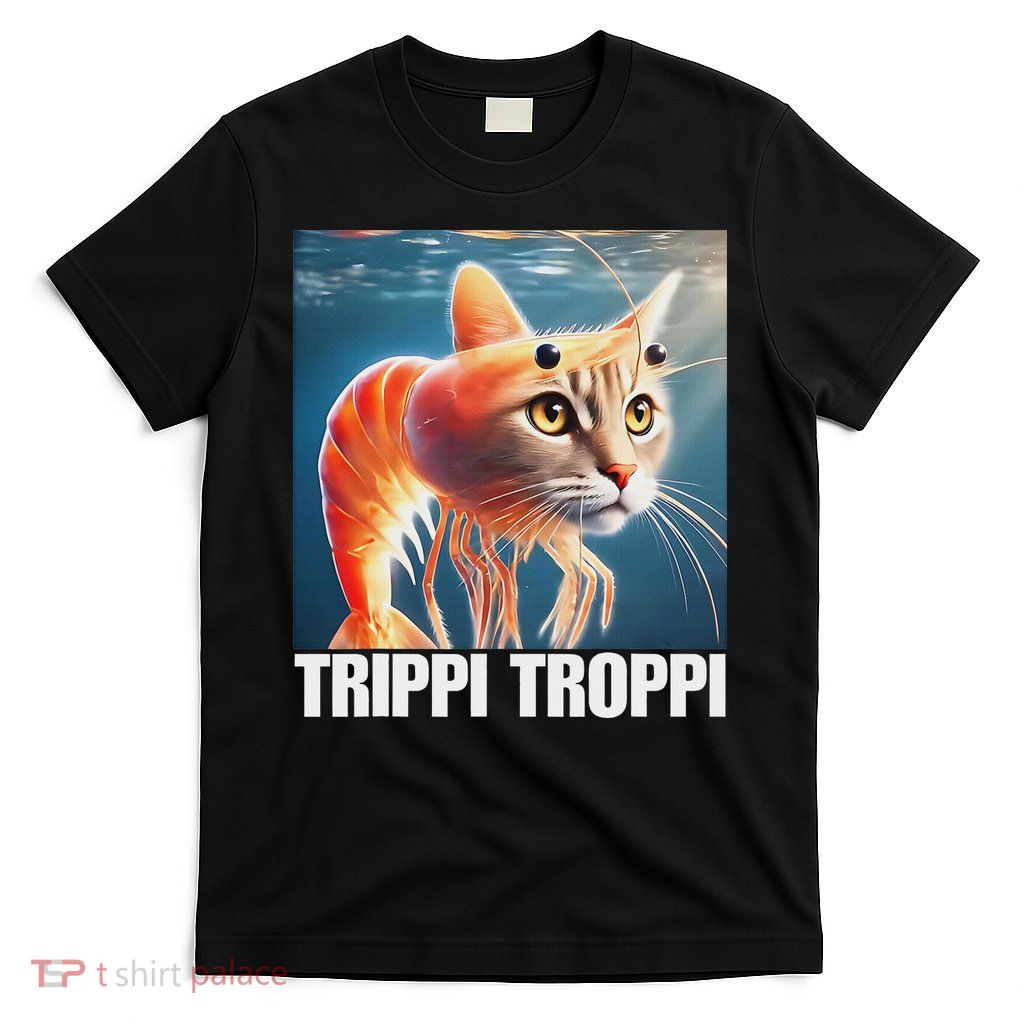 Trippi Troppi Italian Brainrot Meme T-Shirt