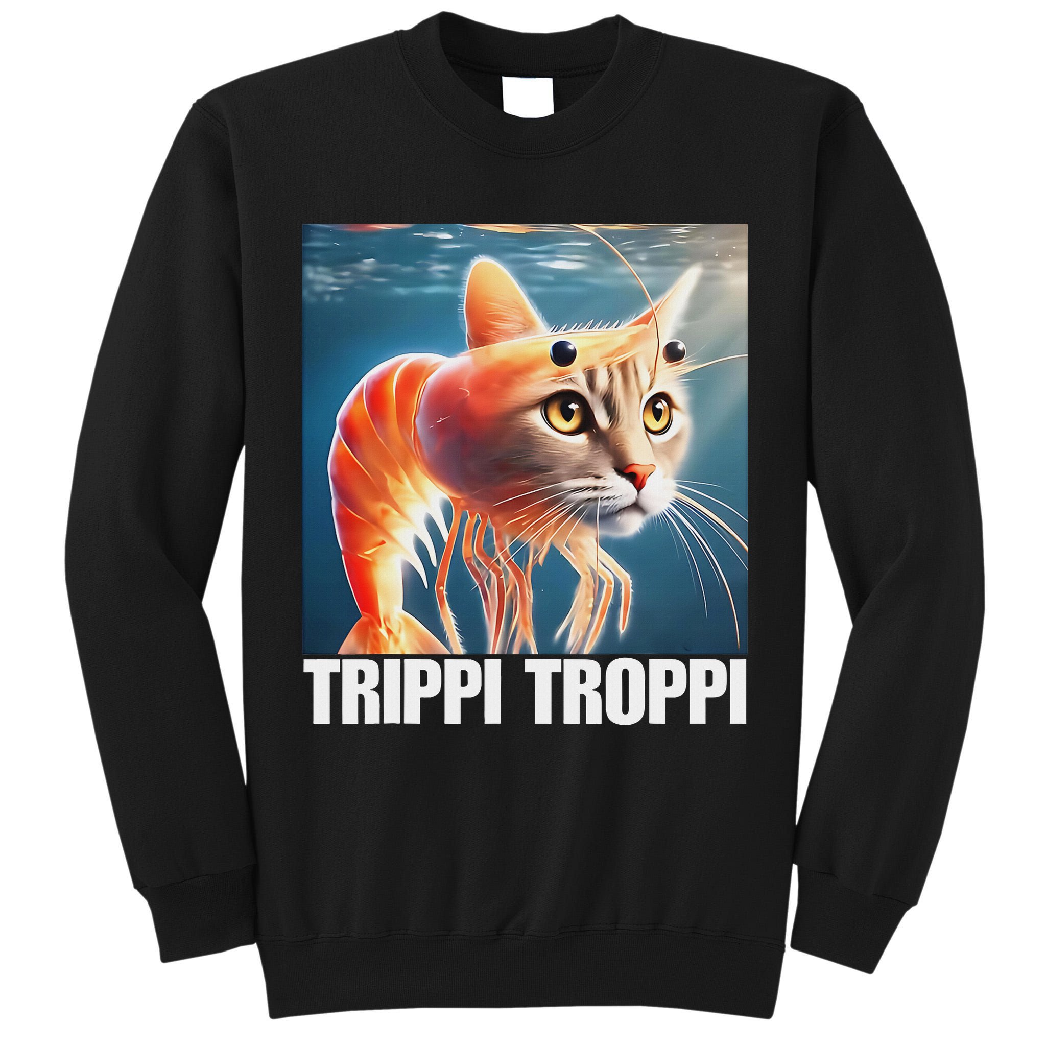 Trippi Troppi Italian Brainrot Meme Tall Sweatshirt