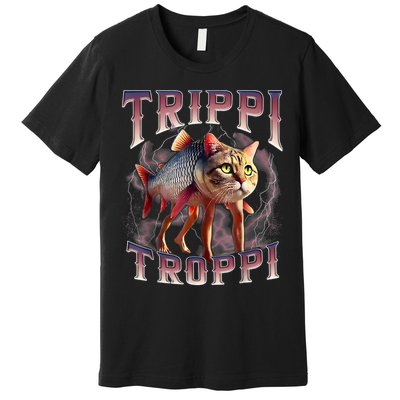  Trippi Troppi - Italian Brainrot Meme Cat Premium T-Shirt