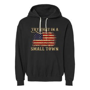 Try That In A Small Country Western Town Country Music Lover Garment-Dyed Fleece Hoodie