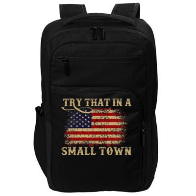 Try That In A Small Country Western Town Country Music Lover Impact Tech Backpack