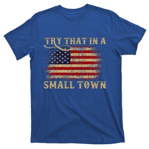 Try That In A Small Country Western Town Country Music Lover T-Shirt