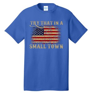 Try That In A Small Country Western Town Country Music Lover Tall T-Shirt