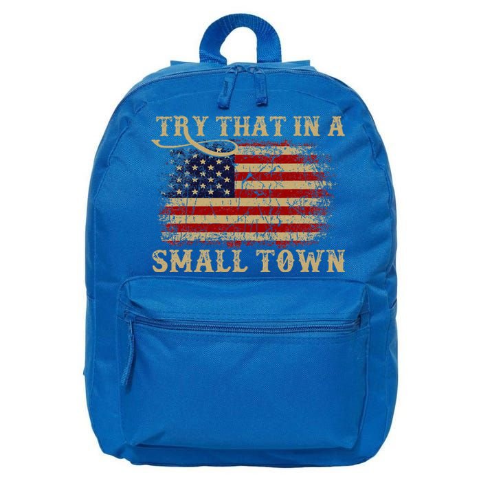 Try That In A Small Country Western Town Country Music Lover 16 in Basic Backpack