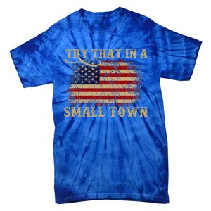 Try That In A Small Country Western Town Country Music Lover Tie-Dye T-Shirt