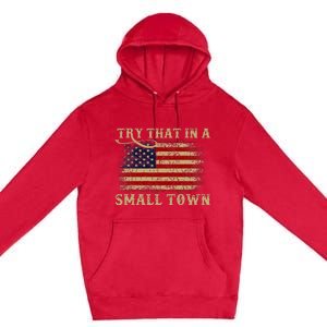 Try That In A Small Country Western Town Country Music Lover Premium Pullover Hoodie