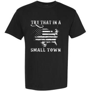 Try That In A Small Country Western TownCountry Music Lover Garment-Dyed Heavyweight T-Shirt