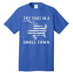 Try That In A Small Country Western TownCountry Music Lover Tall T-Shirt