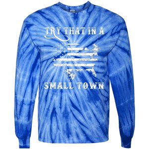 Try That In A Small Country Western TownCountry Music Lover Tie-Dye Long Sleeve Shirt