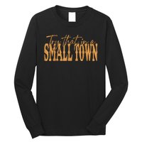 Try That In A Small Country Western Town Country Music Long Sleeve Shirt