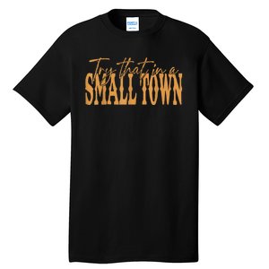 Try That In A Small Country Western Town Country Music Tall T-Shirt