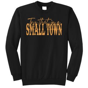 Try That In A Small Country Western Town Country Music Tall Sweatshirt