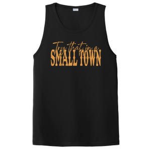 Try That In A Small Country Western Town Country Music PosiCharge Competitor Tank