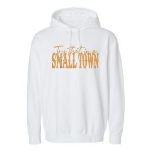 Try That In A Small Country Western Town Country Music Garment-Dyed Fleece Hoodie