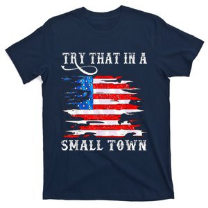 Try That In My Town Western American Flag Country Music T-Shirt