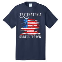 Try That In My Town Western American Flag Country Music Tall T-Shirt