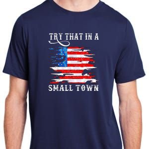 Try That In My Town Western American Flag Country Music Adult ChromaSoft Performance T-Shirt