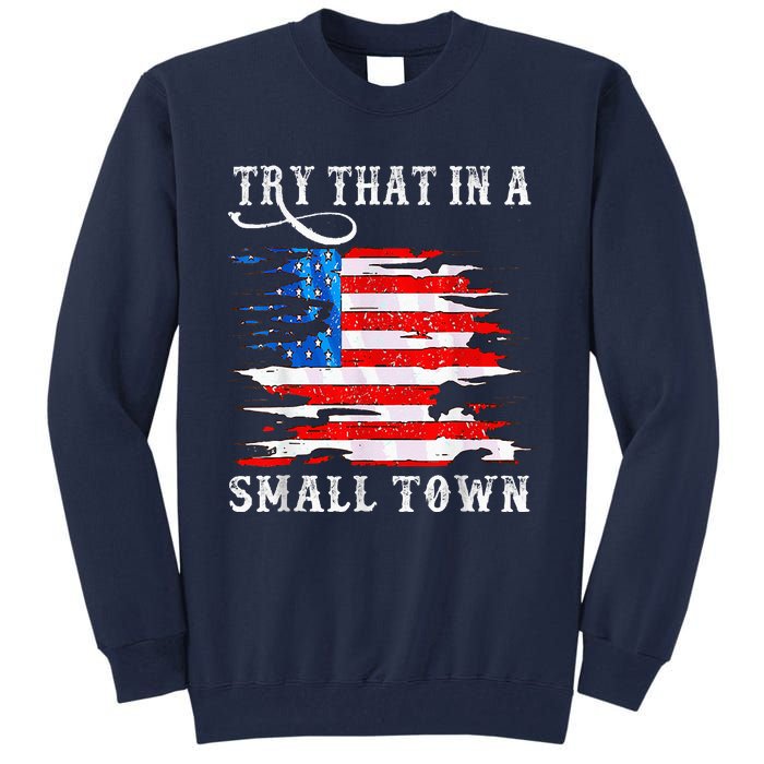 Try That In My Town Western American Flag Country Music Tall Sweatshirt