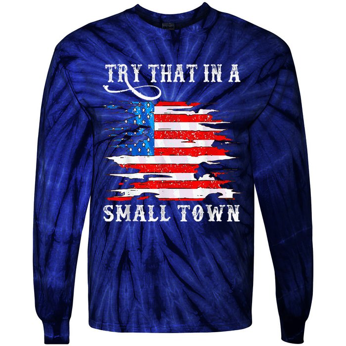 Try That In My Town Western American Flag Country Music Tie-Dye Long Sleeve Shirt