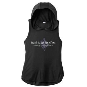 Trash Takes Itself Out Every Single Time Ladies PosiCharge Tri-Blend Wicking Draft Hoodie Tank