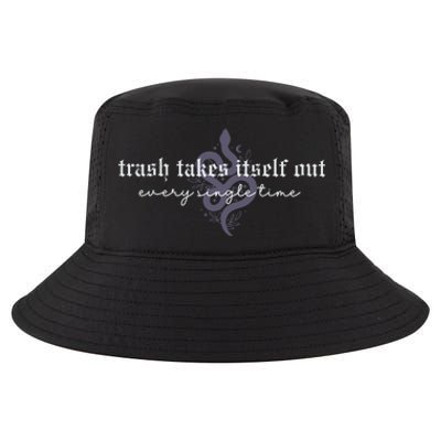 Trash Takes Itself Out Every Single Time Cool Comfort Performance Bucket Hat