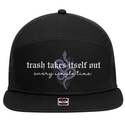 Trash Takes Itself Out Every Single Time 7 Panel Mesh Trucker Snapback Hat