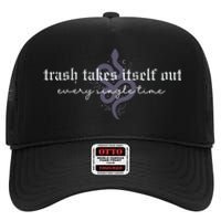 Trash Takes Itself Out Every Single Time High Crown Mesh Back Trucker Hat