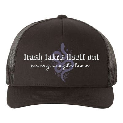 Trash Takes Itself Out Every Single Time Yupoong Adult 5-Panel Trucker Hat