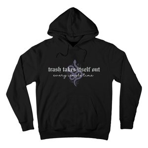 Trash Takes Itself Out Every Single Time Hoodie