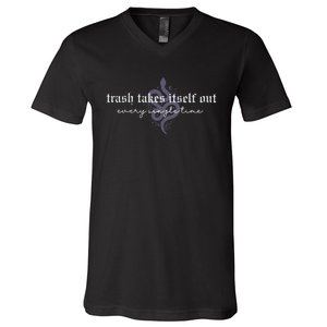 Trash Takes Itself Out Every Single Time V-Neck T-Shirt