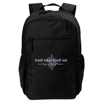 Trash Takes Itself Out Every Single Time Daily Commute Backpack