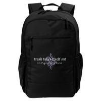Trash Takes Itself Out Every Single Time Daily Commute Backpack
