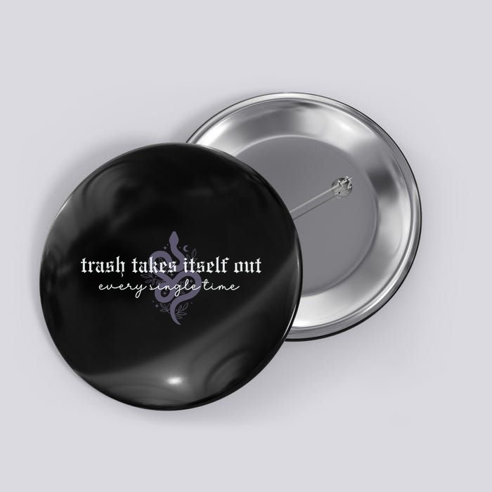 Trash Takes Itself Out Every Single Time Button