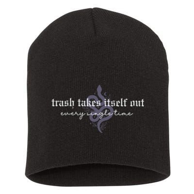 Trash Takes Itself Out Every Single Time Short Acrylic Beanie