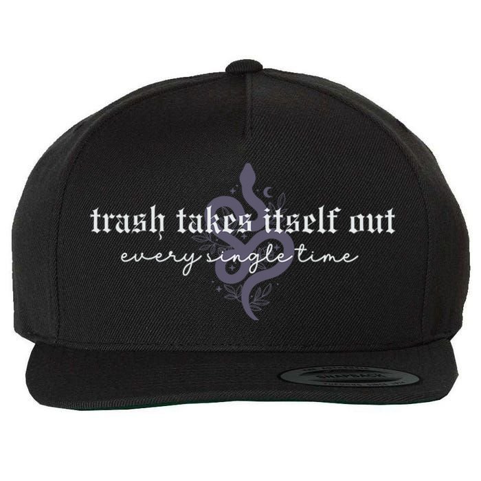 Trash Takes Itself Out Every Single Time Wool Snapback Cap