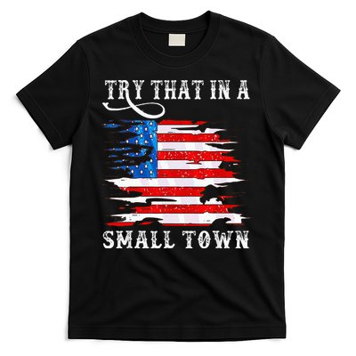 Try That In A Small Country Western Town Country Music Lover T-Shirt