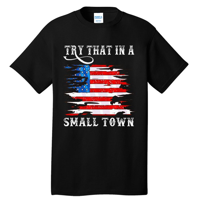 Try That In A Small Country Western Town Country Music Lover Tall T-Shirt