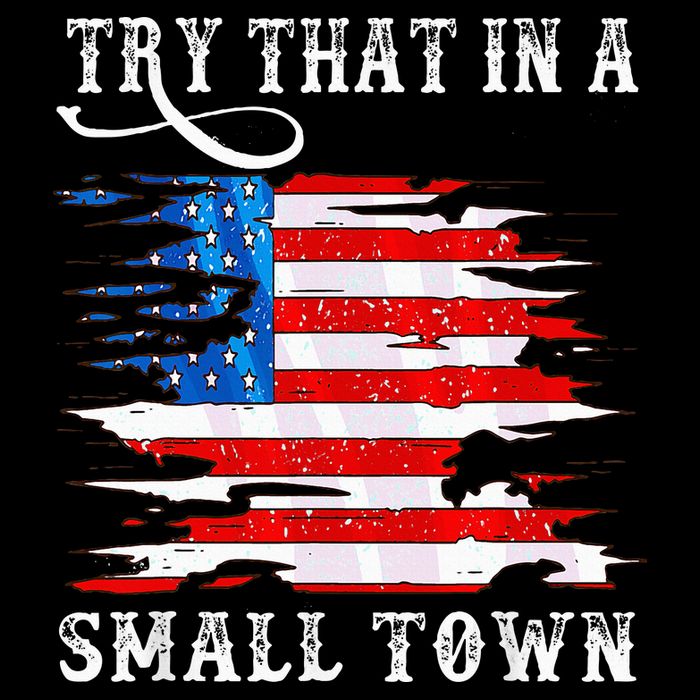 Try That In A Small Country Western Town Country Music Lover Tall T-Shirt
