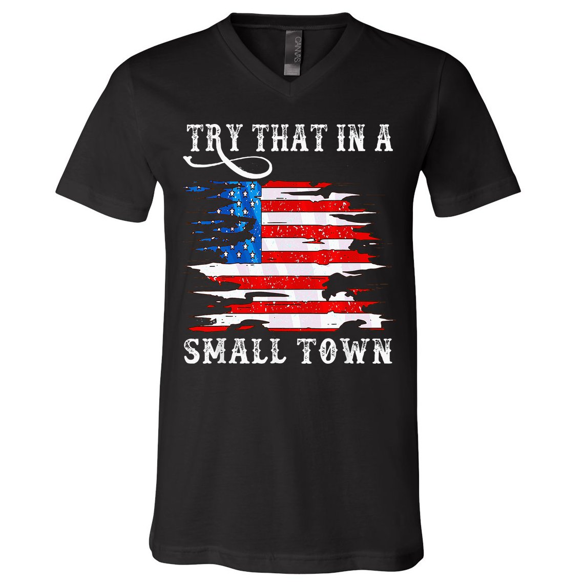Try That In A Small Country Western Town Country Music Lover V-Neck T-Shirt