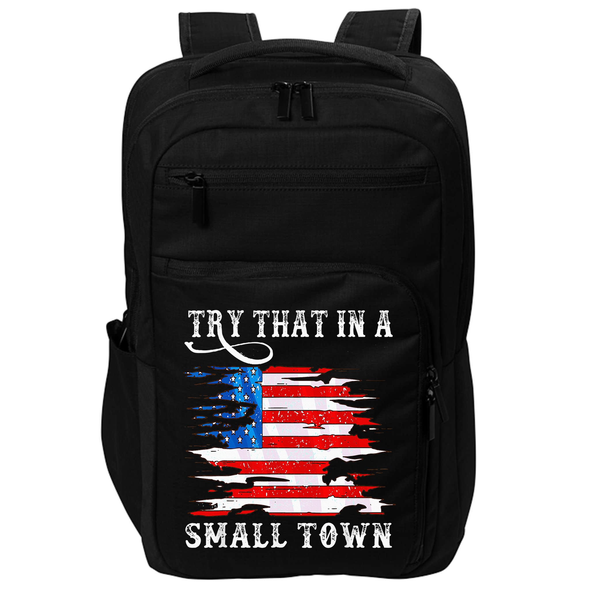 Try That In A Small Country Western Town Country Music Lover Impact Tech Backpack