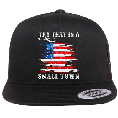 Try That In A Small Country Western Town Country Music Lover Flatbill Hat