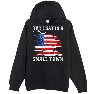 Try That In A Small Country Western Town Country Music Lover Premium Pullover Hoodie