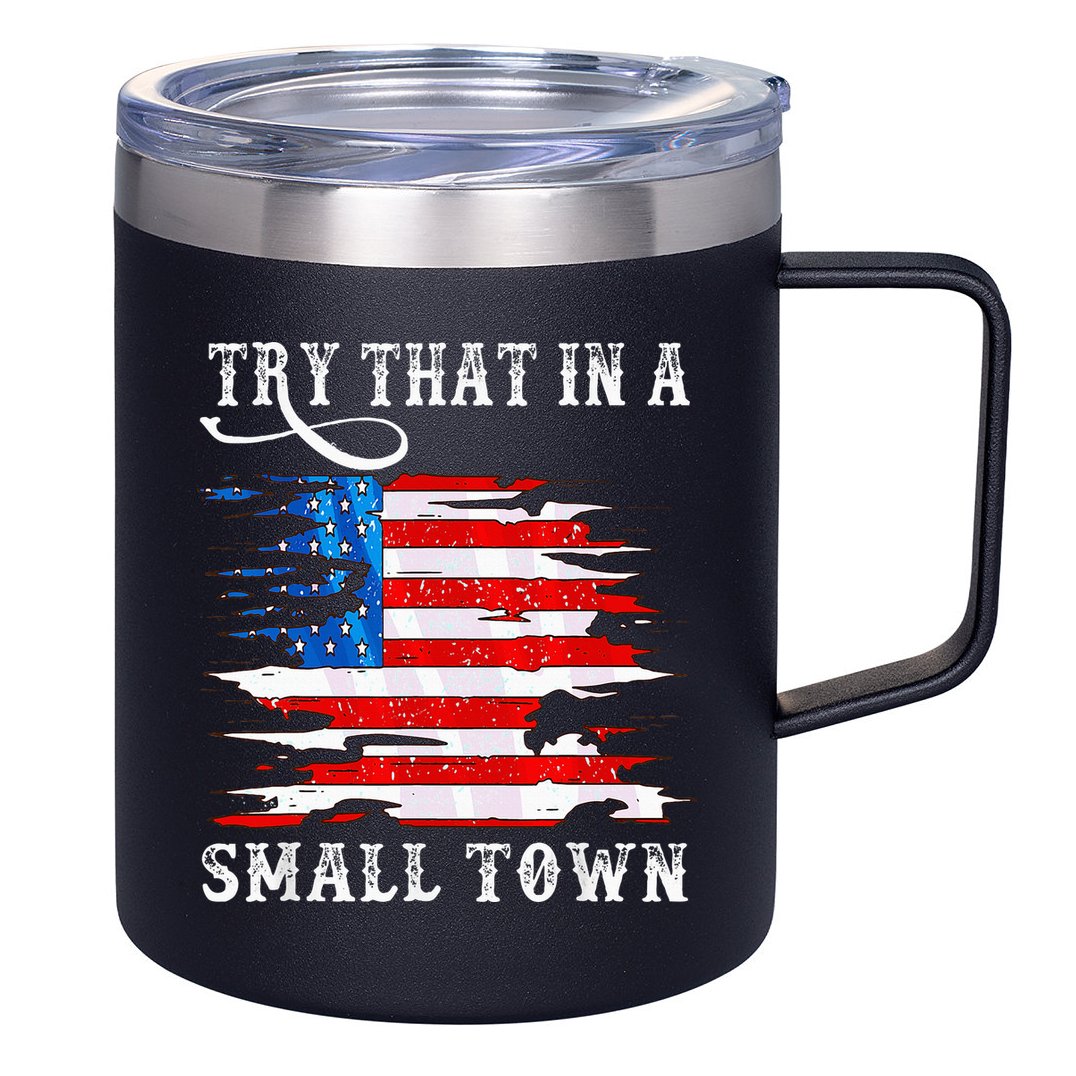Try That In A Small Country Western Town Country Music Lover 12oz Stainless Steel Coffee Mug