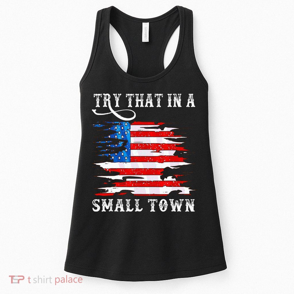 Try That In A Small Country Western Town Country Music Lover Womens Tank Top