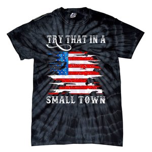 Try That In A Small Country Western Town Country Music Lover Tie-Dye T-Shirt