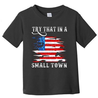 Try That In A Small Country Western Town Country Music Lover Toddler T-Shirt