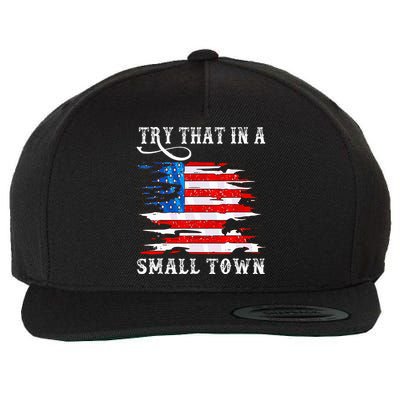Try That In A Small Country Western Town Country Music Lover Wool Snapback Cap